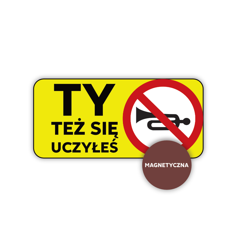 Naklejka “Ty też się uczyłeś” 14/30 (magnetyczna)
